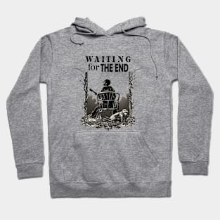 Waiting for the end Hoodie